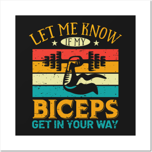 Let Me Know If My Biceps Get In Your Way Posters and Art